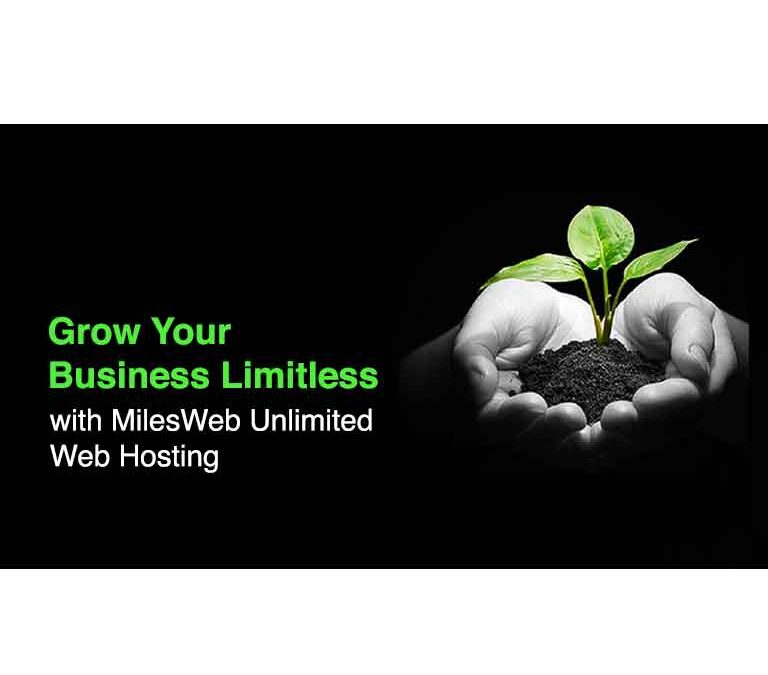 Grow Your Business Limitless with MilesWeb Unlimited Web Hosting